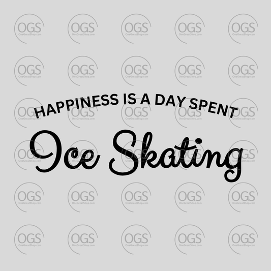 Figure Skating Design 'Happiness is a day spent Ice Skating' in black font.